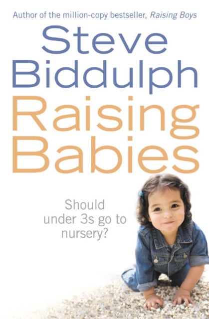 Raising Babies - Should Under 3s Go to Nursery?