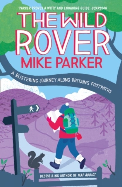 The Wild Rover - A Blistering Journey Along Britain’s Footpaths