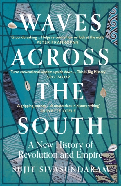 Waves Across the South - A New History of Revolution and Empire