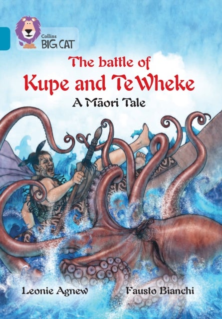 The Battle of Kupe and Te Wheke: A Maori Tale - Band 13/Topaz