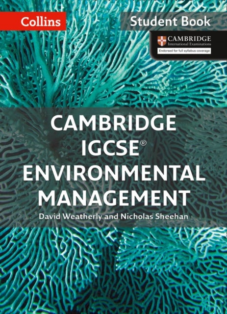 Cambridge IGCSE¿ Environmental Management Student's Book