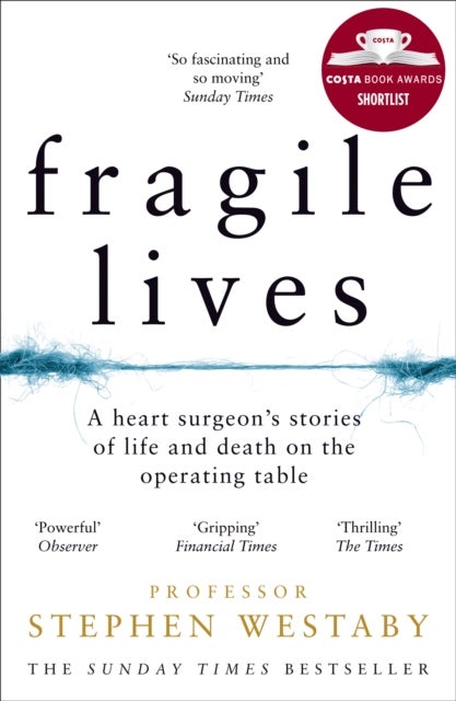 Fragile Lives - A Heart Surgeon’s Stories of Life and Death on the Operating Table