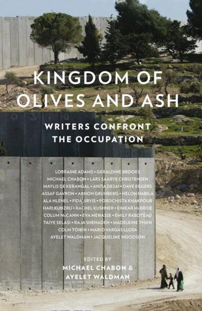 Kingdom of Olives and Ash - Writers Confront the Occupation