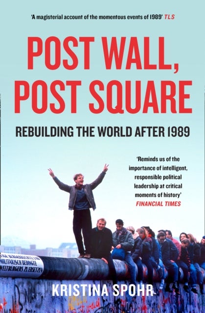 Post Wall, Post Square - Rebuilding the World After 1989