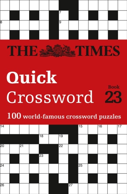 The Times Quick Crossword Book 23 - 100 World-Famous Crossword Puzzles from the Times2