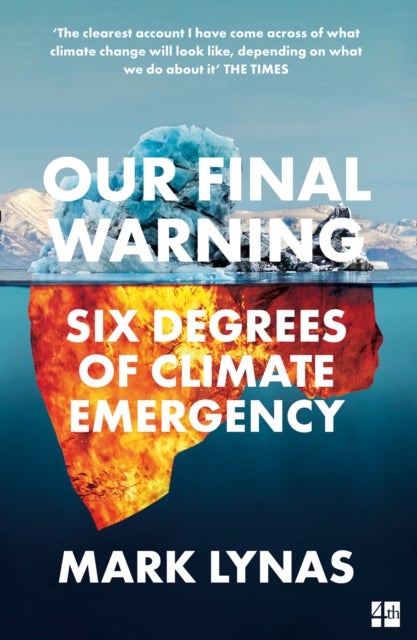Our Final Warning - Six Degrees of Climate Emergency