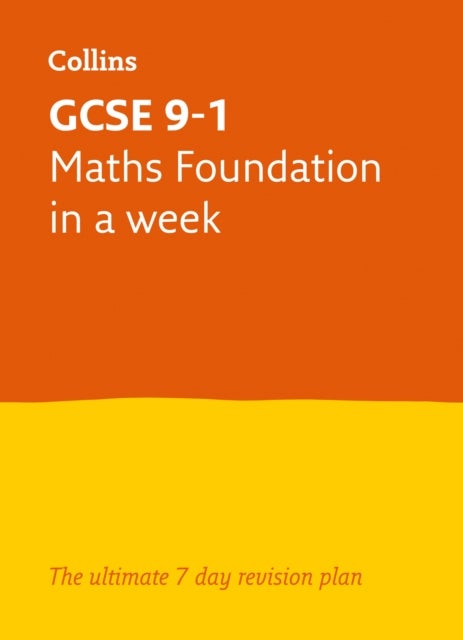 GCSE 9-1 Maths Foundation In A Week - Ideal for the 2026 and 2027 Exams