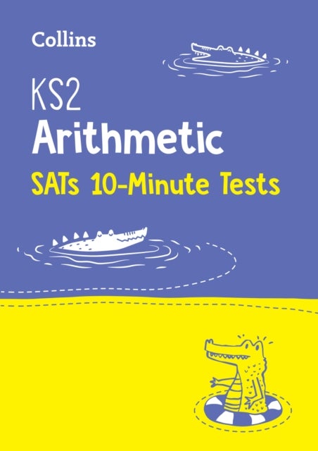 KS2 Maths Arithmetic SATs 10-Minute Tests - For the 2026 Tests