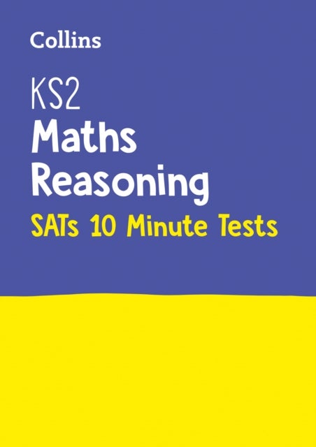 KS2 Maths Reasoning SATs 10-Minute Tests - For the 2026 Tests
