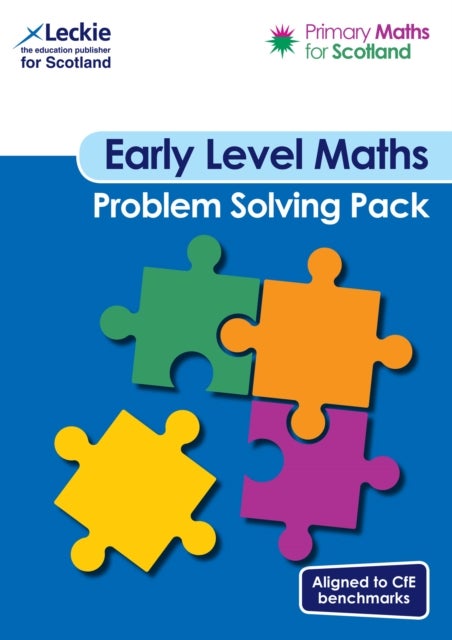 Early Level Problem Solving Pack - For Curriculum for Excellence Primary Maths