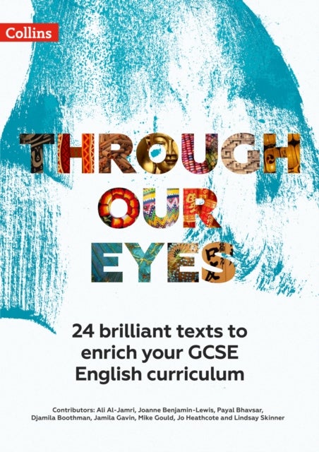 Through Our Eyes KS4 Anthology Teacher Pack - 24 Brilliant Texts to Enrich Your GCSE English Curriculum