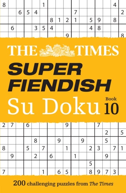 The Times Super Fiendish Su Doku Book 10 - 200 Challenging Puzzles