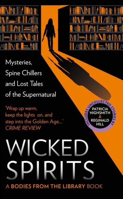 Wicked Spirits - Mysteries, Spine Chillers and Lost Tales of the Supernatural