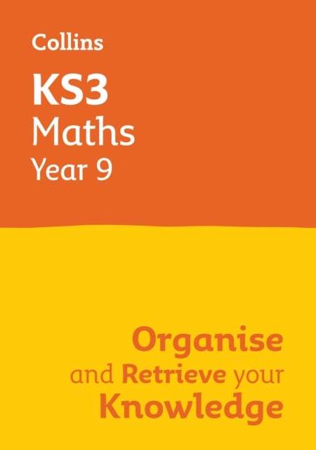 KS3 Maths Year 9: Organise and retrieve your knowledge