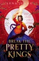 The And Break the Pretty Kings