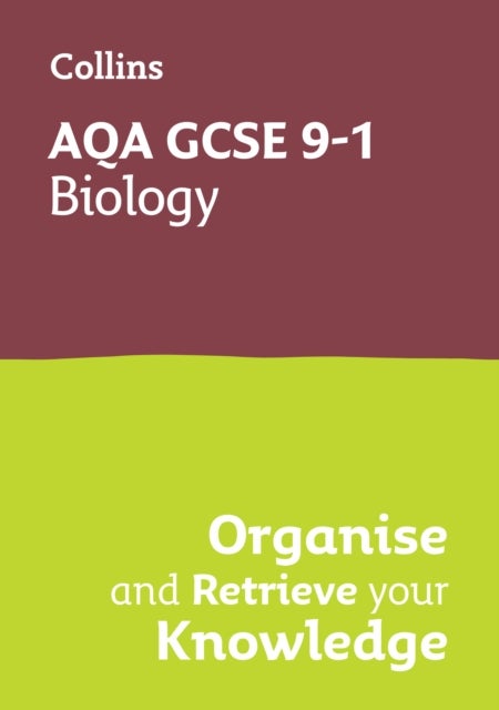 AQA GCSE 9-1 Biology Organise and Retrieve Your Knowledge - Ideal for the 2026 and 2027 Exams
