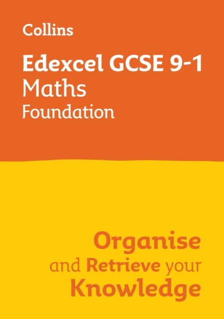 Edexcel GCSE 9-1 Maths Foundation Organise and Retrieve Your Knowledge - Ideal for the 2026 and 2027 Exams