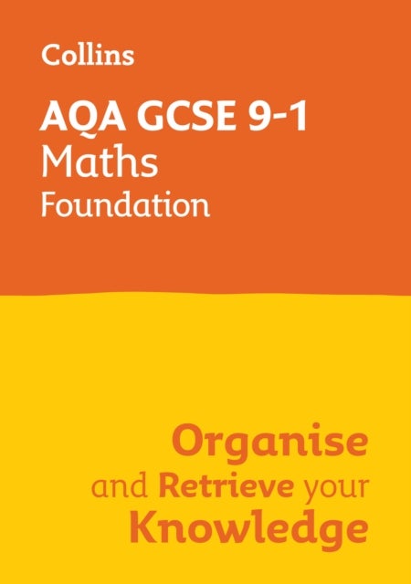 AQA GCSE 9-1 Maths Foundation Organise and Retrieve Your Knowledge - Ideal for the 2026 and 2027 Exams