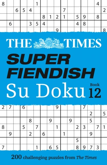 The Times Super Fiendish Su Doku Book 12 - 200 Challenging Puzzles