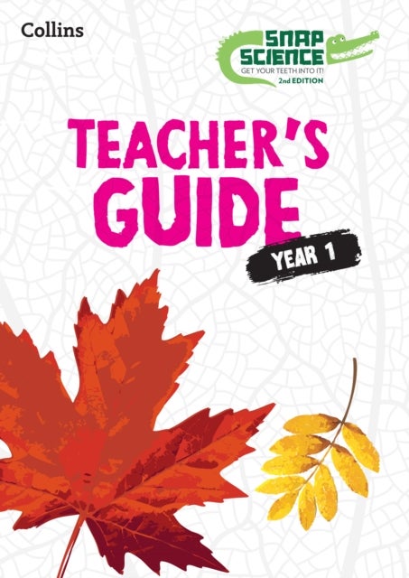 Snap Science Teacher¿s Guide Year 1