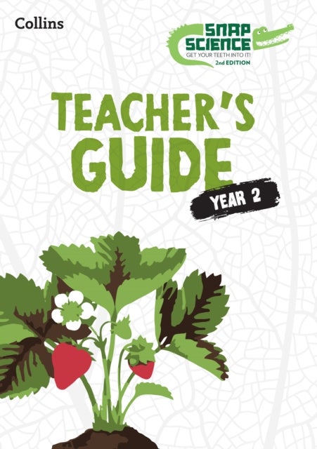 Snap Science Teacher¿s Guide Year 2