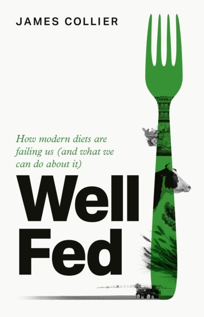 Well Fed - How Modern Diets are Failing Us (and What We Can Do About it)