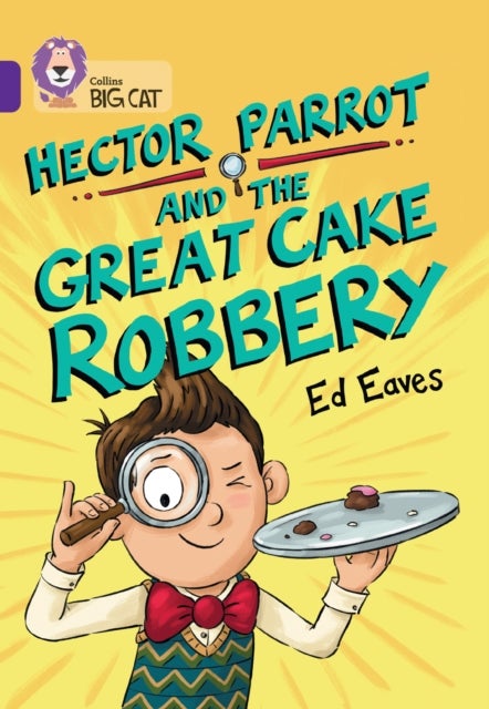 Hector Parrot and the Great Cake Robbery - Band 08/Purple