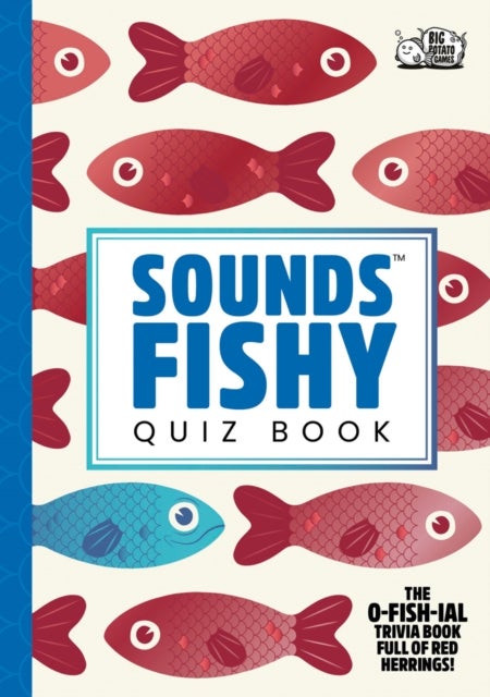 Sounds Fishy Quiz Book - The O-Fish-Ial Trivia Book Full of Red Herrings!