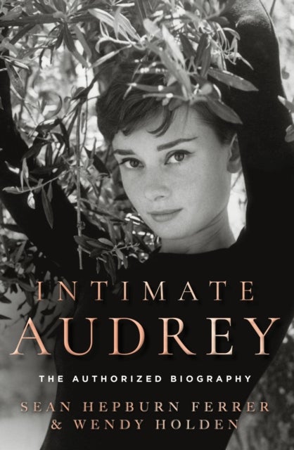 Intimate Audrey - The Authorised Biography