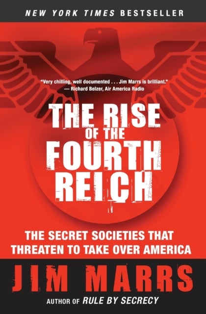 The Rise of the Fourth Reich - The Secret Societies That Threaten to Take Over America