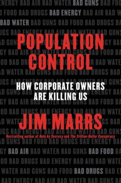 Population Control - How Corporate Owners Are Killing Us