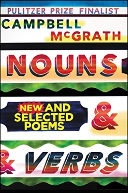 Nouns & Verbs - New And Selected Poems