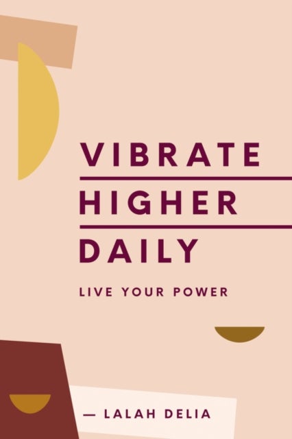 Vibrate Higher Daily - Live Your Power
