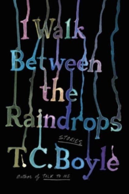 I Walk Between the Raindrops - Stories