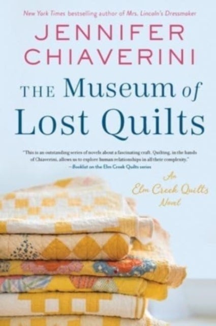 The Museum of Lost Quilts - An Elm Creek Quilts Novel