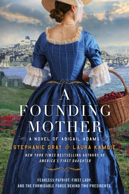 A Founding Mother - A Novel of Abigail Adams