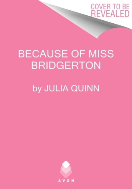 A Because of MIss Bridgerton - A Bridgerton Prequel