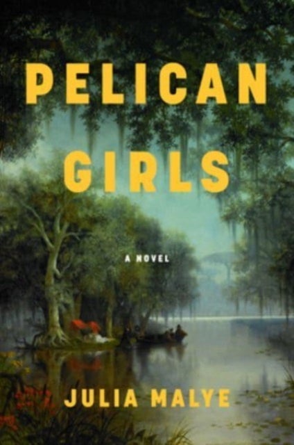Pelican Girls - A Novel