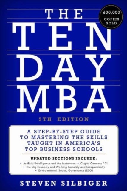 The Ten-Day MBA 5th Ed. - A Step-by-Step Guide to Mastering the Skills Taught in America's Top Business Schools