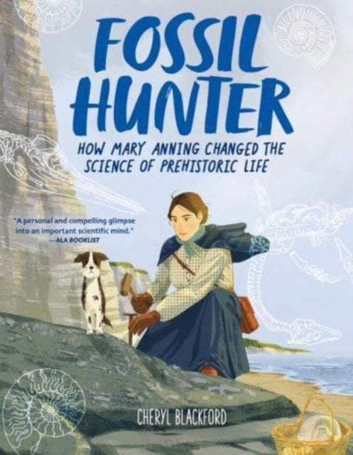 Fossil Hunter - How Mary Anning Changed the Science of Prehistoric Life