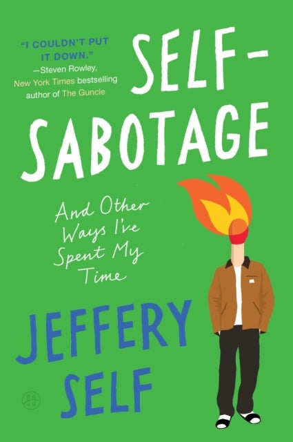 Self-Sabotage - And Other Ways I've Spent My Time