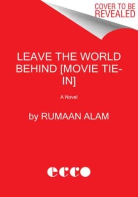 Leave the World Behind [Movie Tie-in] - A Novel