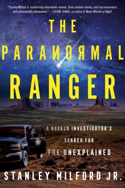 The Paranormal Ranger - A Navajo Investigator's Search for the Unexplained