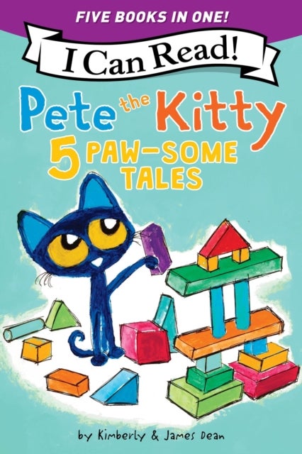 Pete the Kitty: 5 Paw-Some Tales - 5 My First I Can Reads in One! Pete the Kitty and the Unicorn's Missing Colors, Pete the Kitty Goes to the Doctor, Pete the Kitty and the Case of the Hiccups, Pete the Kitty's Outdoor Art Project, Pete the Kitty: Ready, Set, Go-Cart!