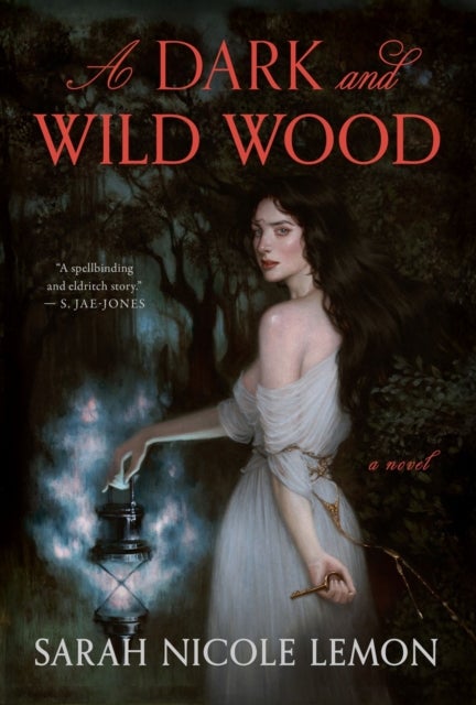 A Dark and Wild Wood - A Novel
