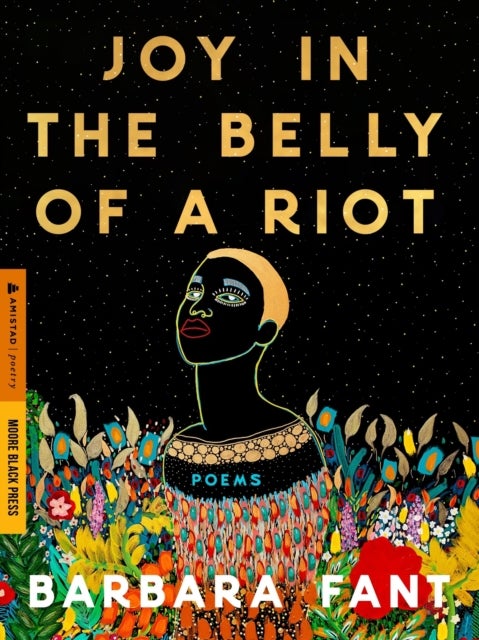 Joy in the Belly of a Riot - Poems, Prayers, Memories, and Meditations