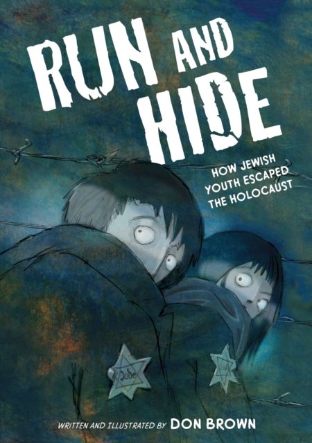 Run and Hide - How Jewish Youth Escaped the Holocaust: A Graphic Novel