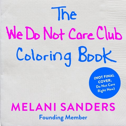 The We Do Not Care Club Coloring Book