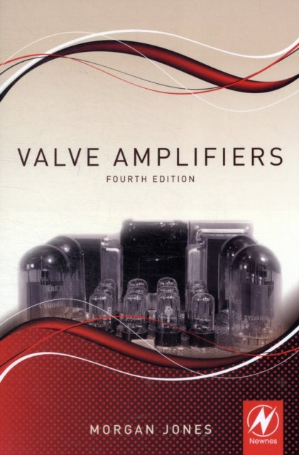 Valve Amplifiers - The Complete History