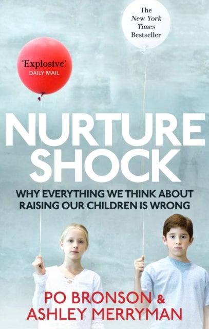 Nurtureshock - Why Everything We Thought About Children is Wrong